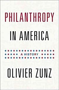 Philanthropy in America: A History (Hardcover, Revised)