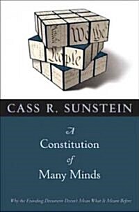 A Constitution of Many Minds: Why the Founding Document Doesnt Mean What It Meant Before (Paperback)