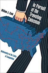 In Pursuit of the Traveling Salesman: Mathematics at the Limits of Computation (Hardcover)