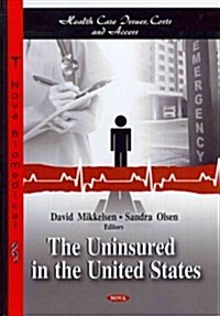 The Uninsured in the United States (Hardcover)