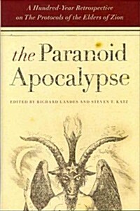 The Paranoid Apocalypse: A Hundred-Year Retrospective on the Protocols of the Elders of Zion (Hardcover)