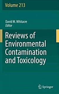 Reviews of Environmental Contamination and Toxicology Volume 213 (Hardcover, 2011)