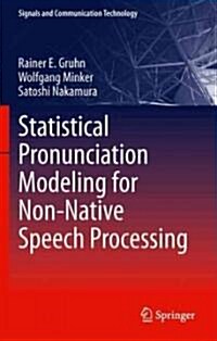 Statistical Pronunciation Modeling for Non-Native Speech Processing (Hardcover)