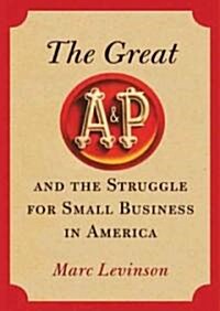 The Great A&p and the Struggle for Small Business in America (MP3 CD)