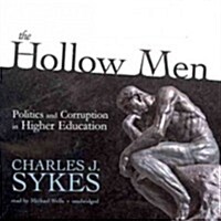 The Hollow Men Lib/E: Politics and Corruption in Higher Education (Audio CD)