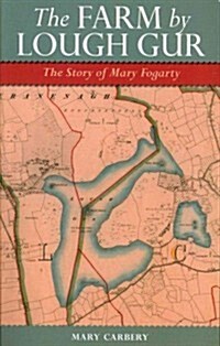 The Farm by Lough Gur: The Story of Mary Fogarty (Paperback)