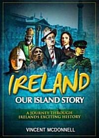 Ireland: Our Island Story (Paperback)