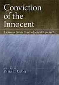 Conviction of the Innocent: Lessons from Psychological Research (Hardcover)