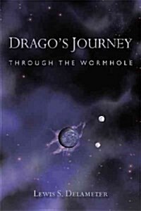 Dragos Journey: Through the Wormhole (Paperback)