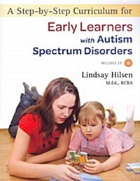 A Step-By-Step Curriculum for Early Learners with Autism Spectrum Disorders (Paperback)