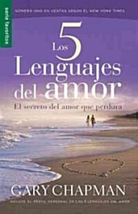 Los 5 Lenguajes del Amor: El Secreto del Amor Que Perdura = The 5 Love Lenguages (Paperback)