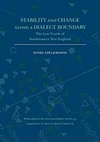 Stability and Change Along a Dialect Boundary: The Low Vowels of Southeastern New England (Paperback)