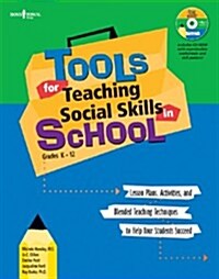 Tools for Teaching Social Skills in School: Lesson Plans, Activities, and Blended Teaching Techniques to Help Your Students Succeed [With CD (Audio)] (Paperback, First Edition)