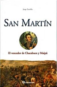 San Martin: El Vencedor de Chacabuco y Maipu (Paperback)