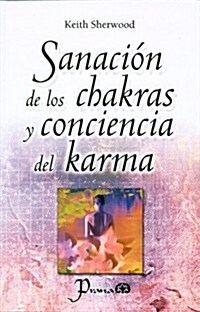 Sanacion de los Chakras y Conciencia del Karma (Paperback)