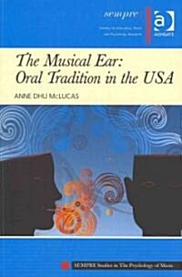 The Musical Ear: Oral Tradition in the USA (Paperback)