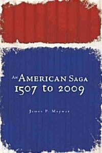 An American Saga: 1507 to 2009 (Paperback)