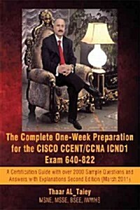 The Complete One-Week Preparation for the Cisco Ccent/CCNA Icnd1 Exam 640-822: Second Edition (March 2011) (Paperback)