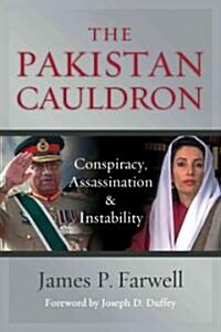 The Pakistan Cauldron: Conspiracy, Assassination & Instability (Hardcover)