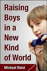 Raising Boys in a New Kind of World (Paperback)
