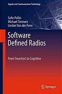 Software Defined Radios: From Smart(er) to Cognitive (Hardcover, 2011)