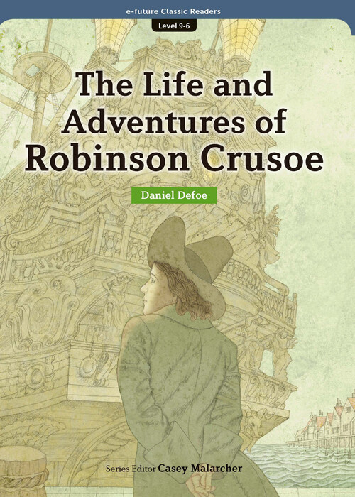 The Life and Adventures of Robinson Crusoe  : Efuture Classic Readers Level 9
