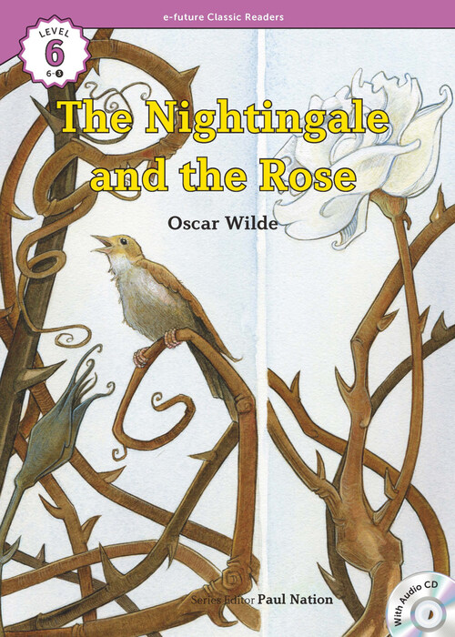 The Nightingale and the Rose  : Efuture Classic Readers Level 6