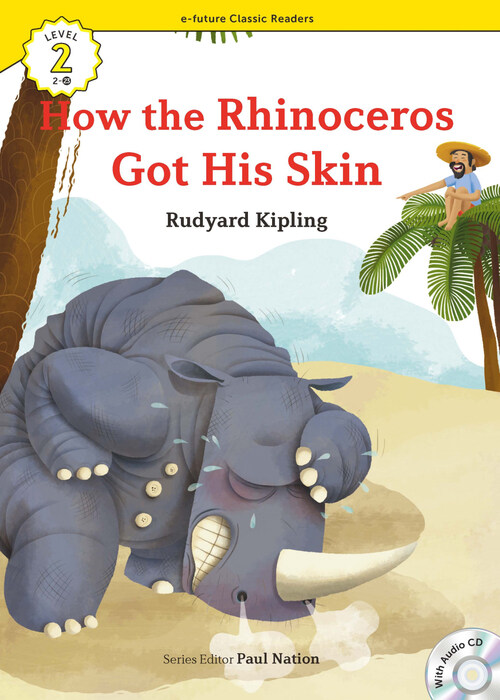 How the Rhinoceros Got His Skin : Efuture Classic Readers Level 2