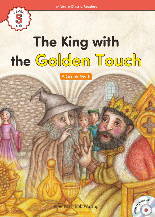 The King with the Golden Touch : Efuture Classic Readers Level S