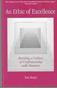 An Ethic of Excellence: Building a Culture of Craftsmanship with Students (Paperback)