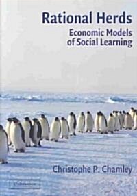 Rational Herds : Economic Models of Social Learning (Paperback)