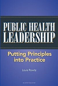Public Health Leadership: Putting Principles Into Practice (Hardcover)