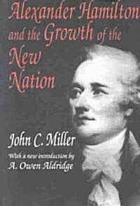 Alexander Hamilton and the Growth of the New Nation (Paperback)