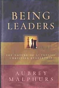 Being Leaders: The Nature of Authentic Christian Leadership (Paperback)