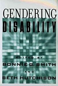 Gendering Disability (Paperback)