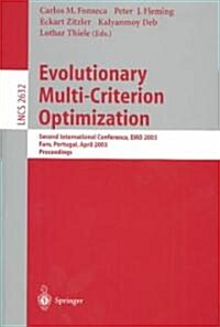Evolutionary Multi-Criterion Optimization: Second International Conference, EMO 2003, Faro, Portugal, April 8-11, 2003, Proceedings (Paperback)