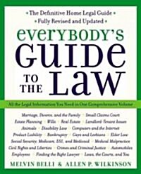 Everybodys Guide to the Law, Fully Revised & Updated, 2nd Edition: All the Legal Information You Need in One Comprehensive Volume (Paperback, 2)