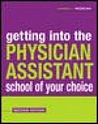 Getting into the Physician Assistant School of Your Choice (Paperback, 2nd, Subsequent)