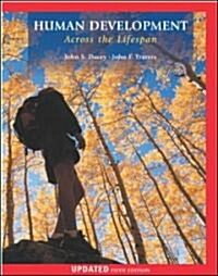 Human Development Across the Lifespan [With CDROM] (Paperback, 5, Updated)