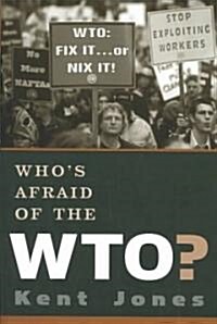 Whos Afraid of the WTO? (Hardcover)