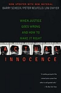 Actual Innocence: When Justice Goes Wrong and How to Make It Right (Paperback)
