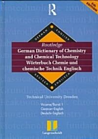 Routledge German Dictionary of Chemistry and Chemical Technology Worterbuch Chemie und Chemische Technik : Vol 1: German-English (Hardcover)