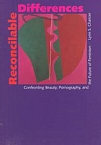 Reconcilable Differences: Confronting Beauty, Pornography, and the Future of Feminism (Paperback)