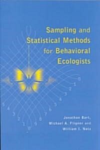 Sampling and Statistical Methods for Behavioral Ecologists (Paperback)