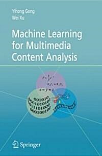 Machine Learning for Multimedia Content Analysis (Hardcover)