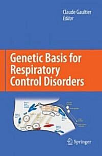 Genetic Basis for Respiratory Control Disorders (Hardcover)