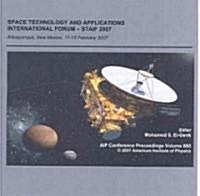 Space Technology and Applications International Forum - Staif 2007 (CD-ROM)