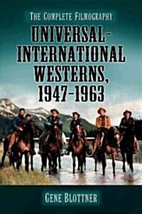 Universal-International Westerns, 1947-1963: The Complete Filmography (Paperback)