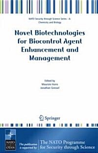 Novel Biotechnologies for Biocontrol Agent Enhancement and Management (Hardcover, 2007)