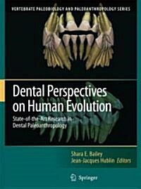 Dental Perspectives on Human Evolution: State of the Art Research in Dental Paleoanthropology (Hardcover, 2007)